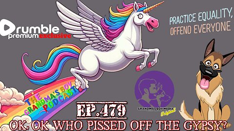 The Grandmas Boy Podcast EP.479-OK, OK WHO PISSED OFF THE GYPSY?