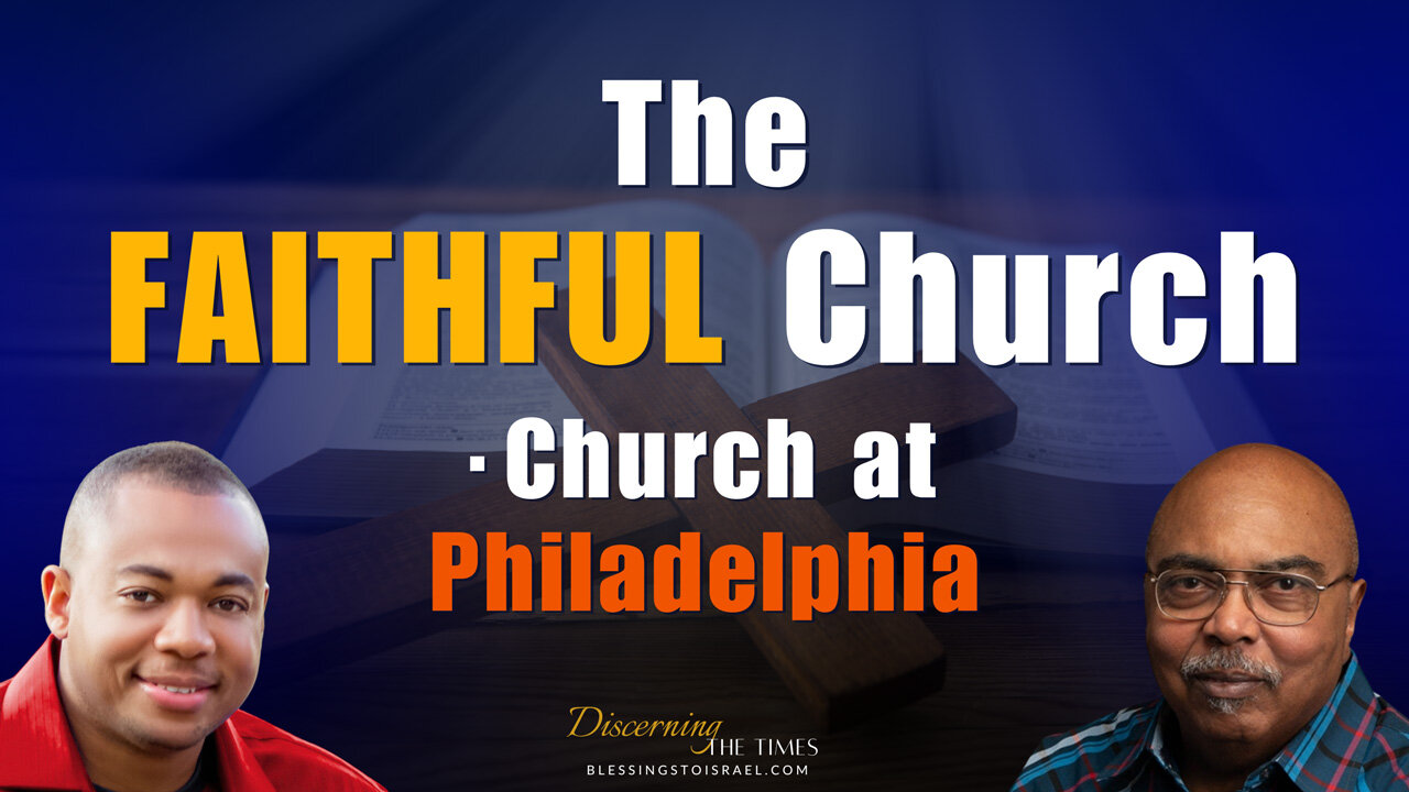 The Faithful Church - Church at Philadelphia