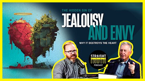 The Hidden Sin of Jealousy and Envy: Why It Destroys the Heart