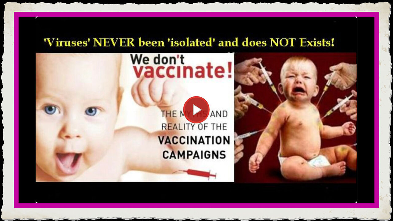 We Don't Vaccinate! - The Myths and Reality of the Vaccination Campaigns!