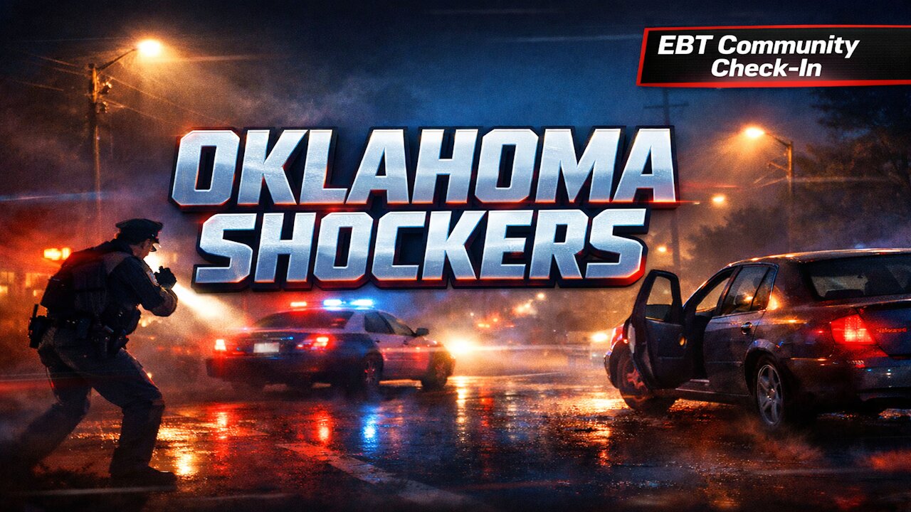 🚓 Oklahoma Shockers: When “Routine” Turns to Chaos | 🔥 EBT Community Check-In