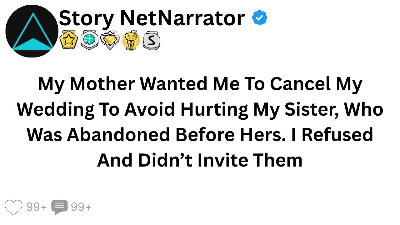 My Mother Wanted Me To Cancel My Wedding To Avoid Hurting My Sister. I Refused And ...