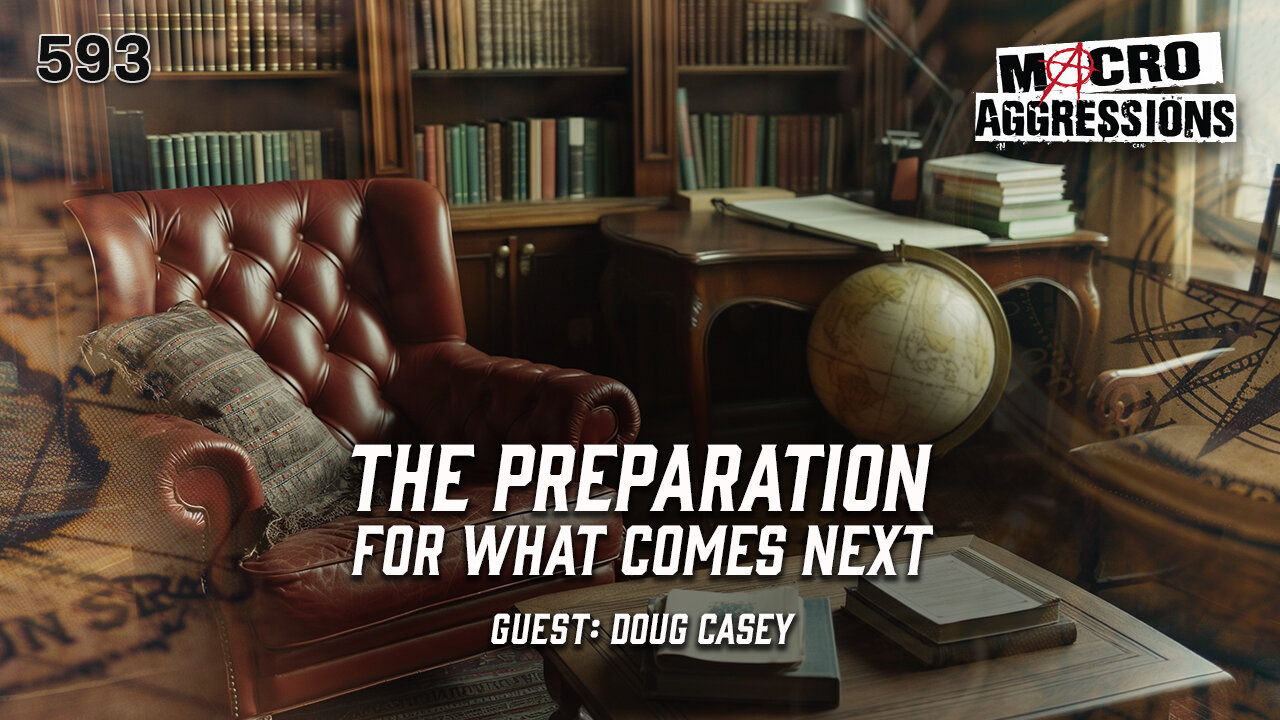 #593: The Preparation For What Comes Next | Doug Casey