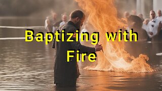 Fire Baptism