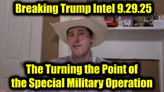 Derek Johnson Breaking Trump Intel 9.29.25 - The Turning the Point of the Special Military Operation