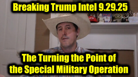 Derek Johnson Breaking Trump Intel 9.29.25 - The Turning the Point of the Special Military Operation