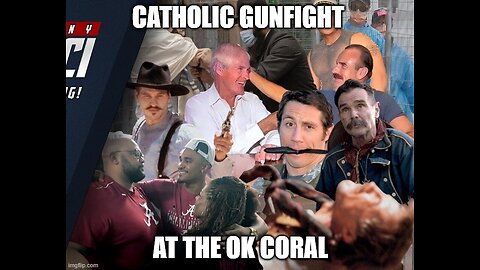 Catholic Gunfight at the OK Coral