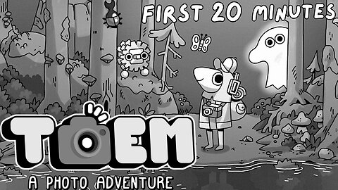 TOEM: A Photo Adventure - First 20 Minutes (No Commentary Gameplay)