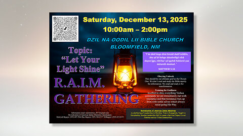 RAIM Gathering - DZIL NA OODIL LII BIBLE CHURCH BLOOMFIELD, NM - Topic: “Let You Light Shine”