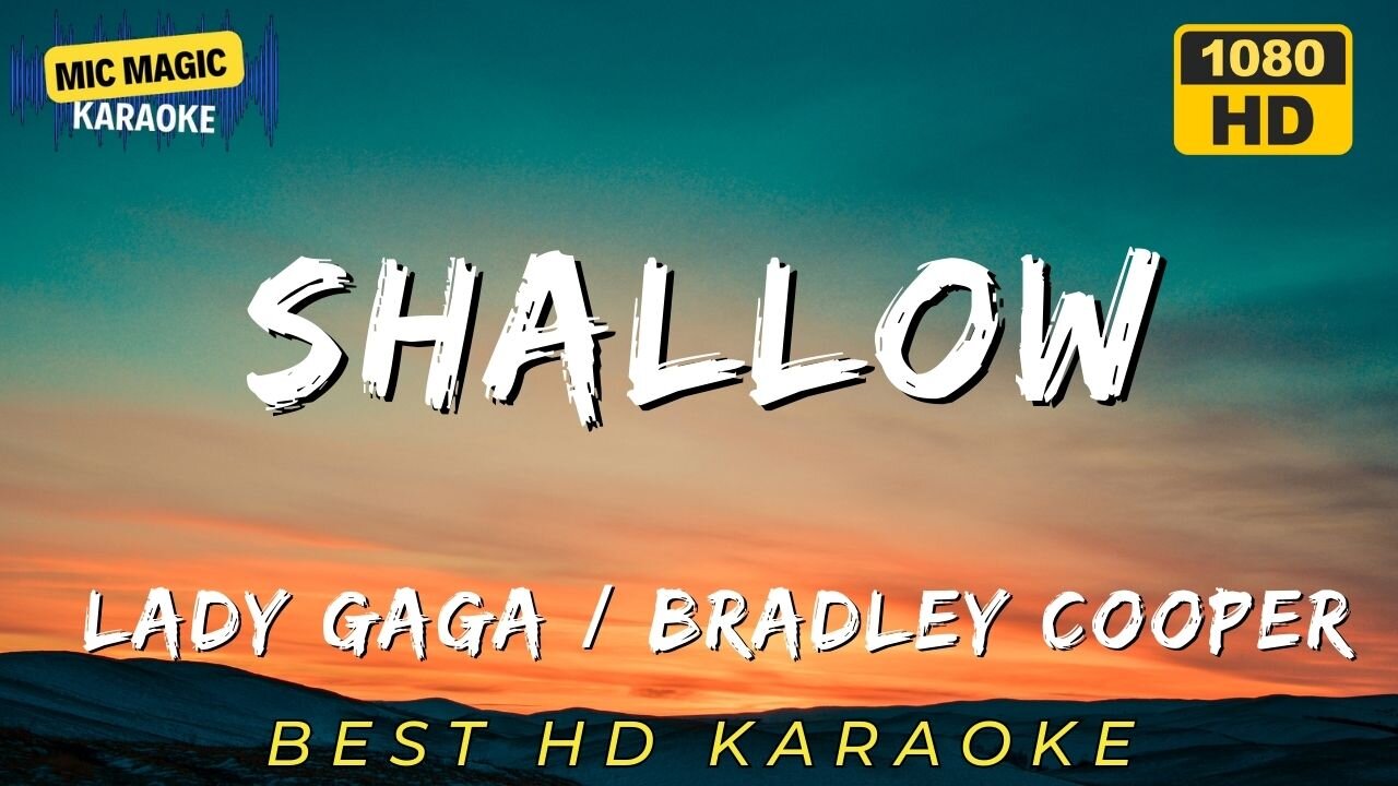 SHALLOW - LADY GAGA / BRADLEY COOPER - BEST HD KARAOKE