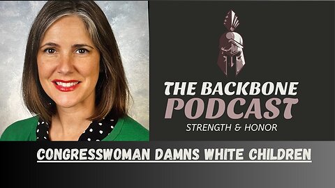 Congresswoman Damns White Children