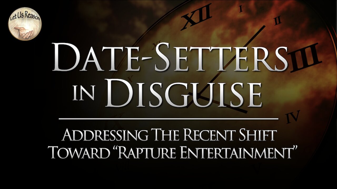 Date-Setters in Disguise - Addressing The Recent Shift Toward "Rapture Entertainment"