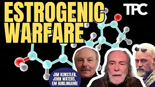 Estrogenic Warfare | Jim Kunstler, John Waters & EM Burlingame (TPC #1,914)