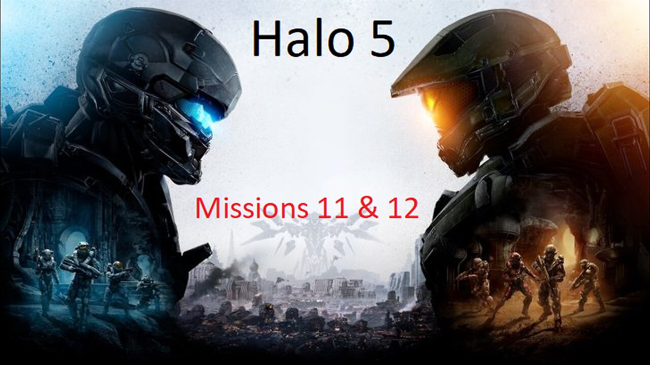Halo 5 Guardians - First Play - Missions 11 & 12