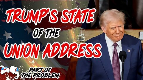 Dave Smith | Trump's State of the Union Address | Part Of The Problem 1239