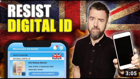 Digital ID in The UK Is A Blueprint For The World Here’s HOW TO RESIST!!!