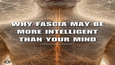 fren news17 - WHY FASCIA MAY BE MORE INTELLIGENT THAN YOUR MIND