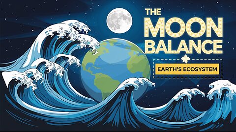 Does the Moon Balance Earth's Ecosystem?