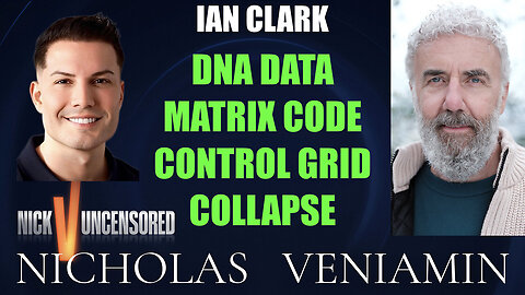 Ian Clark Discusses DNA Data, Matrix Code, Control Grid & Collapse with Nicholas Veniamin