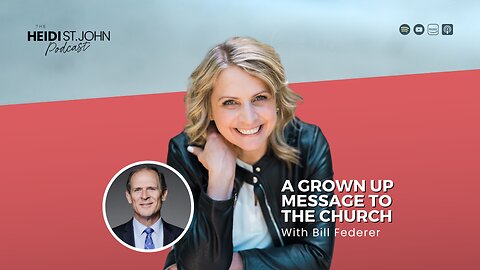 A Grown Up Message to the Church with Bill Federer
