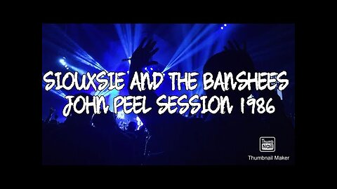 Siouxsie and the Banshees - Peel Session 1986