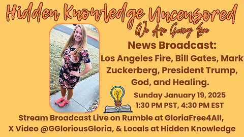 News Broadcast: Los Angeles Fire, Bill Gates, Mark Zuckerberg, President Trump, and God and Healing