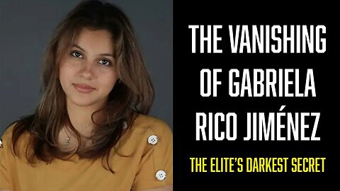 The Vanishing of Gabriela Rico Jiménez – The Elite’s Darkest Secret