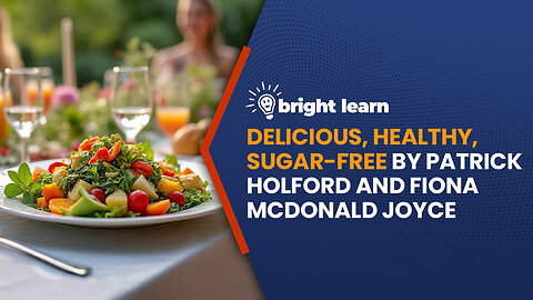 BrightLearn - Delicious, Healthy, Sugar-Free by Patrick Holford and Fiona McDonald Joyce