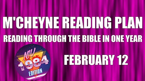 Day 43 - February 12 - Bible in a Year - NIV Edition