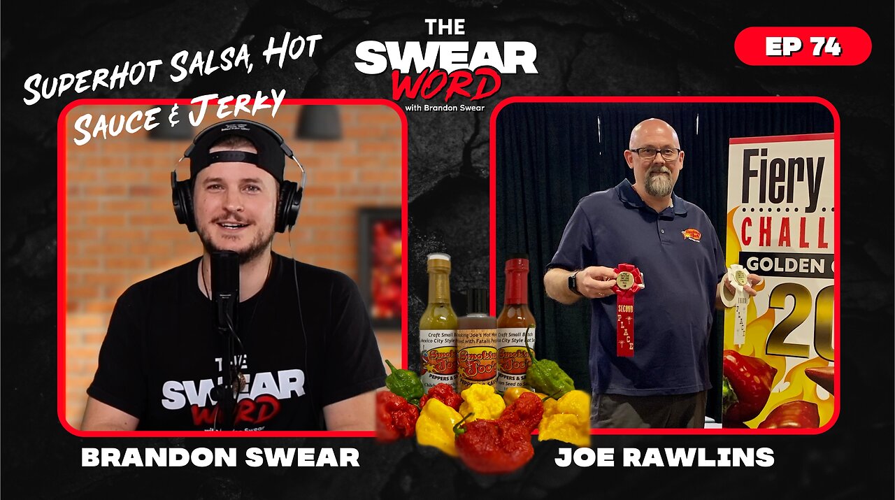 TSW: Ep 74 | Guest: Joe Rawlins of Smoking Joe’s | Hot or Not: Smoking Joe’s Peppers & Sauce