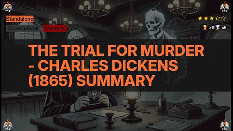 The Trial for Murder - Charles Dickens (1865) Summary