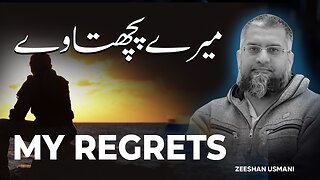 My Regrets | میرے پچھتاوے | Zeeshan Usmani