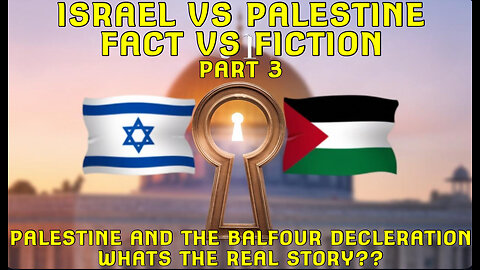 What's the REAL Reason Behind the Balfour Declaration and Its Impact on PALESTINE