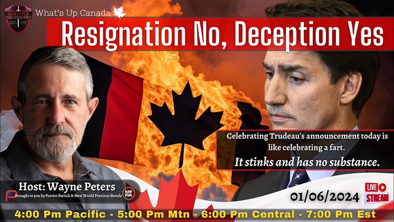 Resignation No, Deception Yes /What's Up Canada?