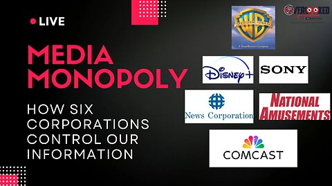 Media Monopoly: How Six Corporations Control Our Information