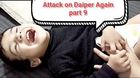 Happy Baby| attack on Daiper Again