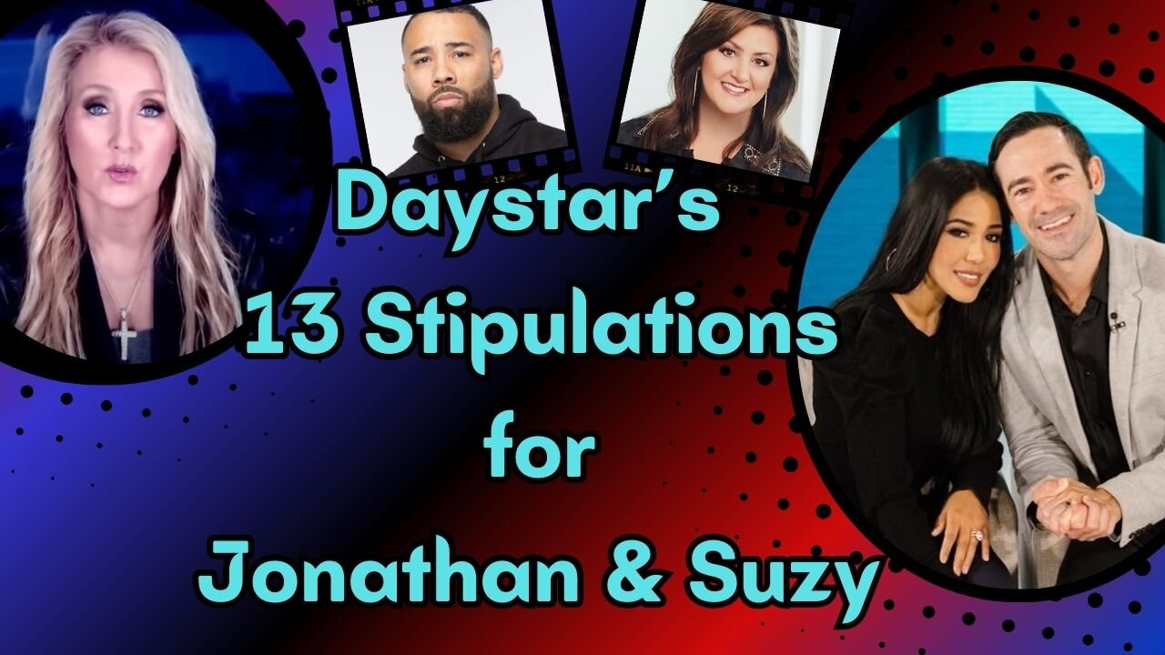 Daystar's 13 Stipulations for Jonathan & Suzy