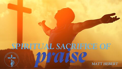 Spiritual Sacrifice of Praise