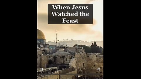 When Jesus Watched the Feast #FeastofTabernacles