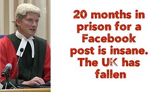 20 months in prison for a Facebook post is insane. The UK has fallen