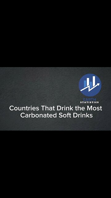 Countries That Drink the Most Carbonated Soft Drinks...