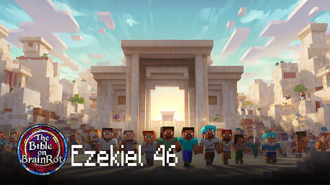 Ezekiel 46 – Worship in the New Temple | The Bible on BrainRot
