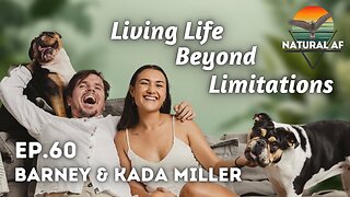Ep. 60: Barney & Kada Miller | Living Life Beyond Limitations