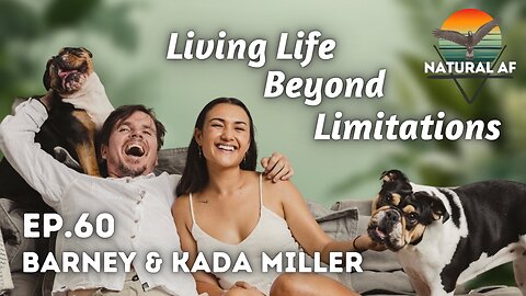 Ep. 60: Barney & Kada Miller | Living Life Beyond Limitations
