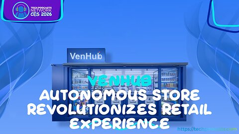 Meet VenHub: The Smart Robotic Store Changing the Way We Shop @ CES 2026