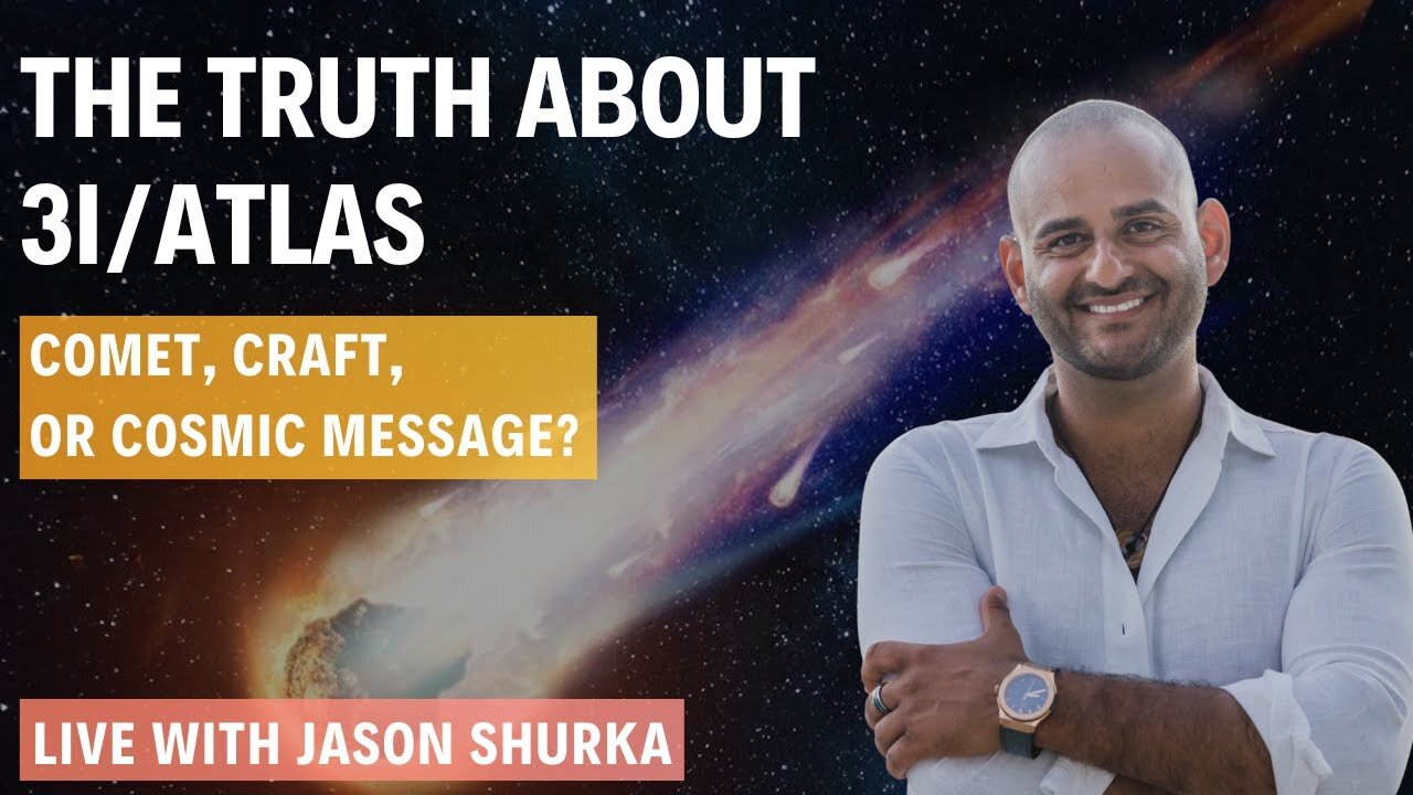 The TRUTH About 3i/ATLAS | Comet, Craft, or Cosmic Message? | LIVE with Jason Shurka
