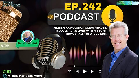 Healing Concussions, Dementia and recovering memory with NFL Super Bowl Champ| George Visger