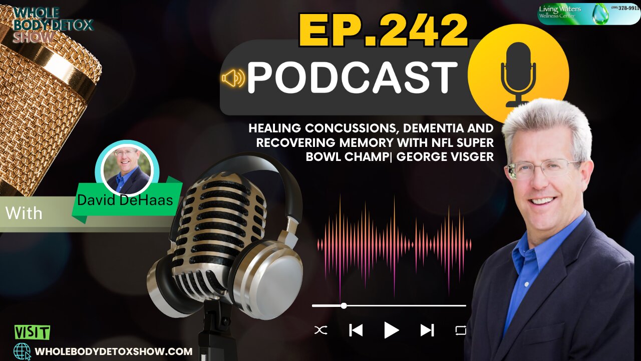 Healing Concussions, Dementia and recovering memory with NFL Super Bowl Champ| George Visger