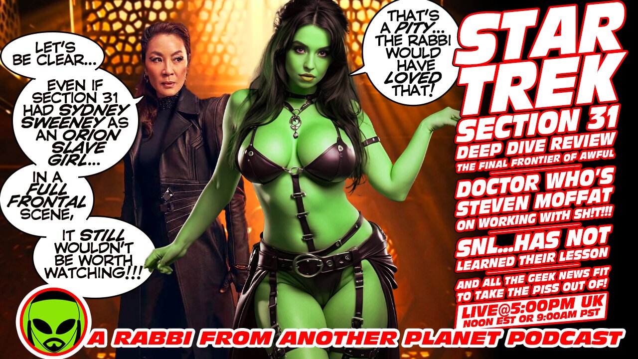 LIVE@5: The Abomination That is Star Trek: Section 31!!! Steven Moffat on Doctor Who!!!