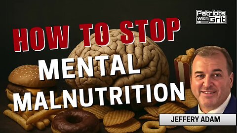 How To Stop Mental Malnutrition | Jeffrey Adam